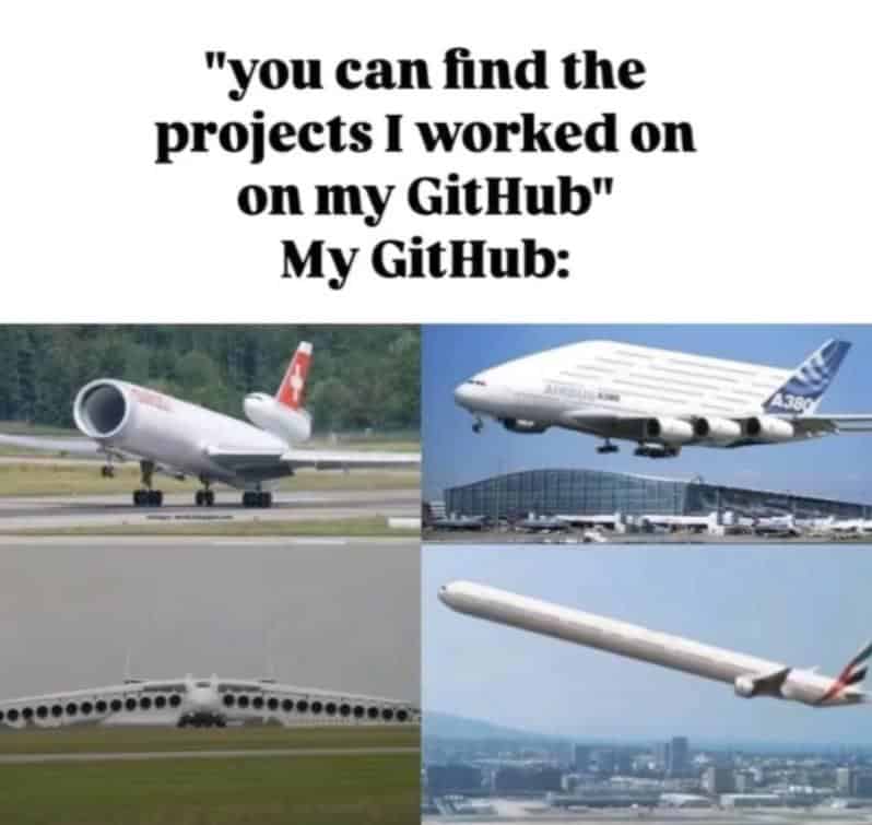 A funny programmer meme showing cursed images of airplanes to represent a messy GitHub profile.