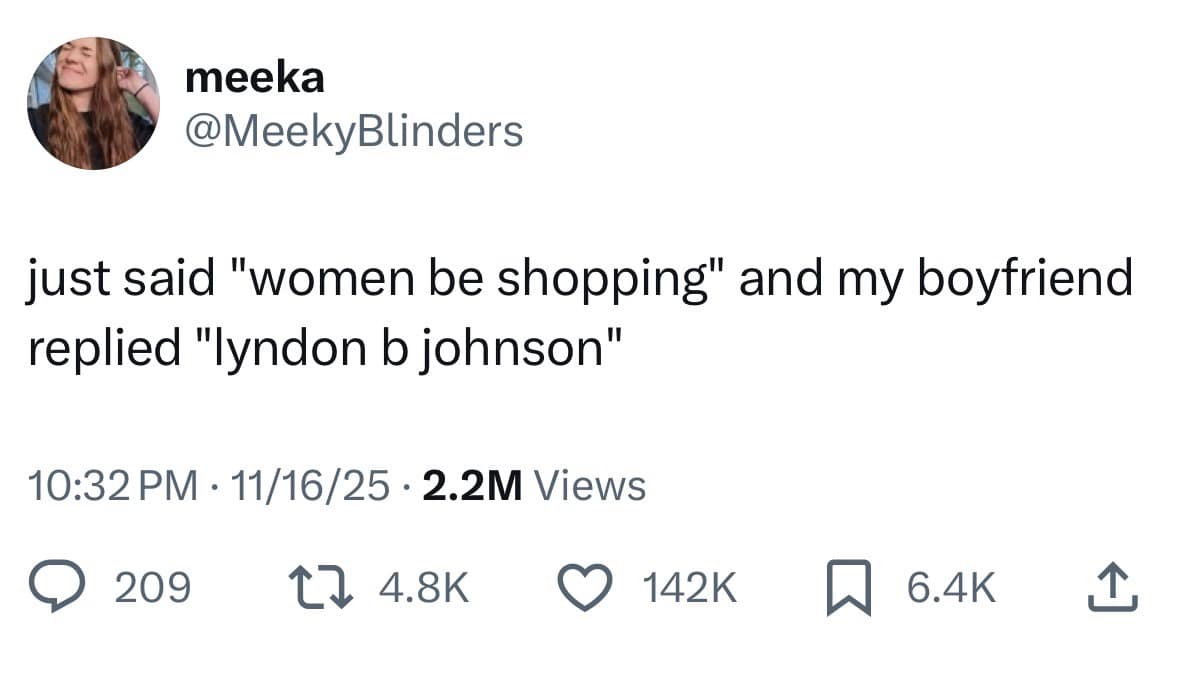 Hilarious meme regarding a boyfriend mishearing women be shopping as Lyndon B Johnson