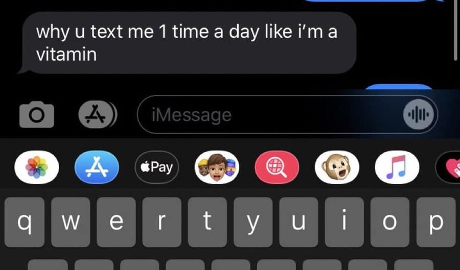 Complaint about infrequent communication compared to daily vitamins in a funny text.