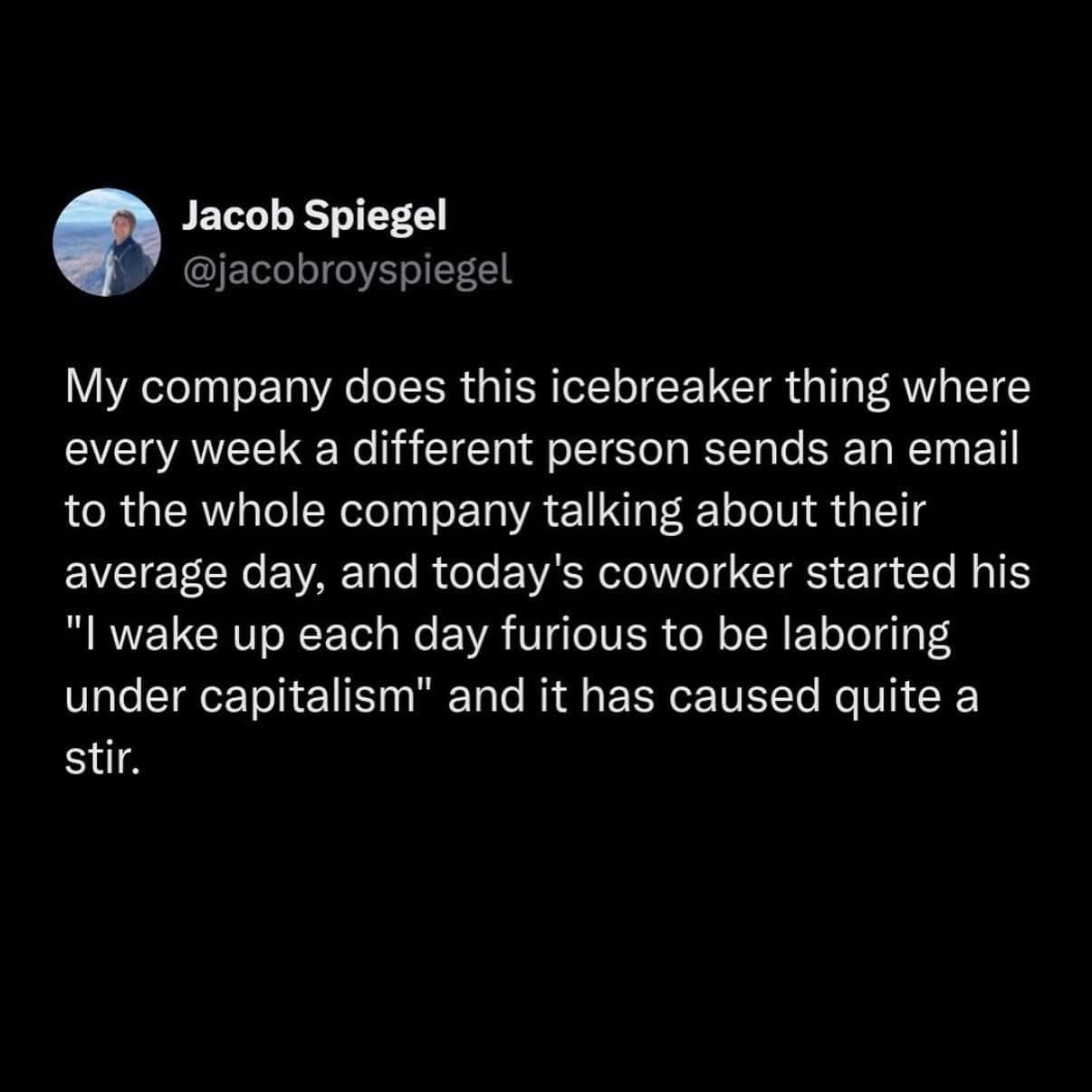 This funny meme tweet shows a corporate icebreaker email about waking up furious under capitalism