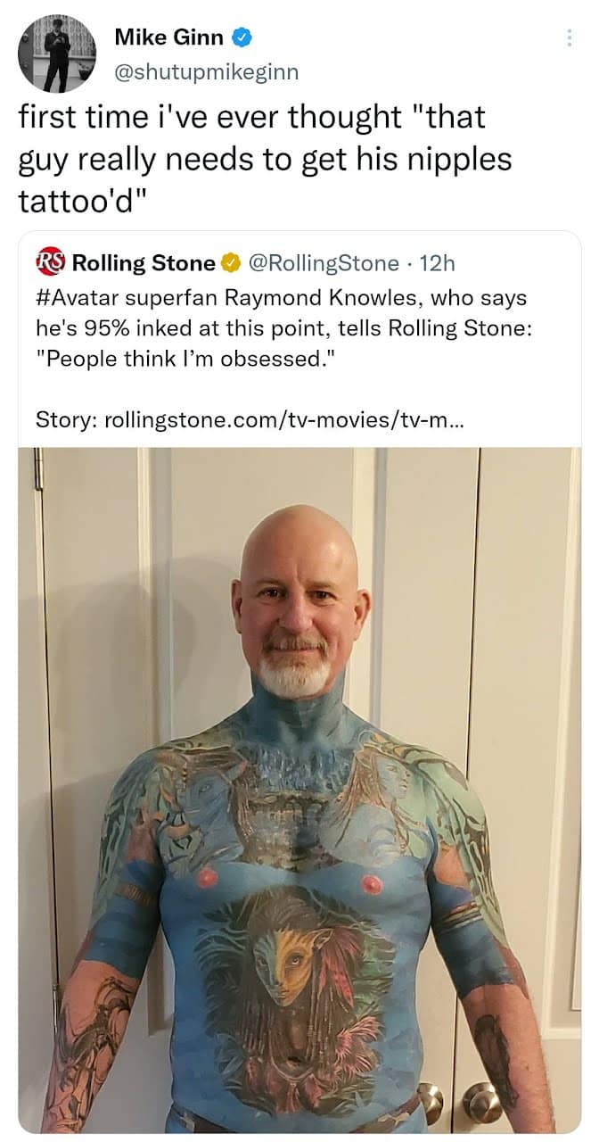 A funny meme tweet about an Avatar superfan covered in blue tattoos except for his pink nipples.