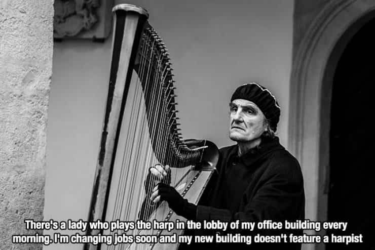 Elderly man playing a harp in a building lobby with a complaint about changing jobs.