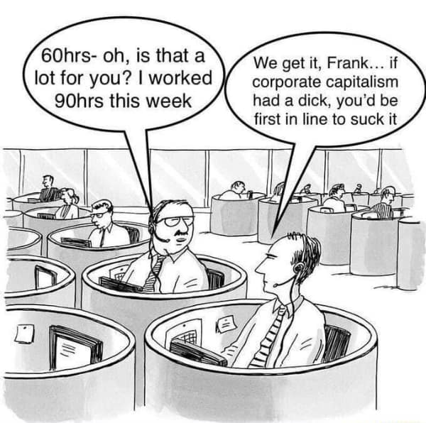 A comic of office workers mocking a colleague who brags about working 90 hours a week for capitalism.