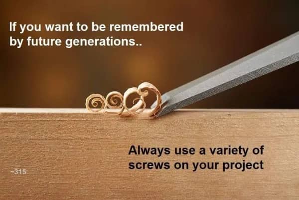 Woodworking chisel carving curls of wood with text about using various screws for future generations.