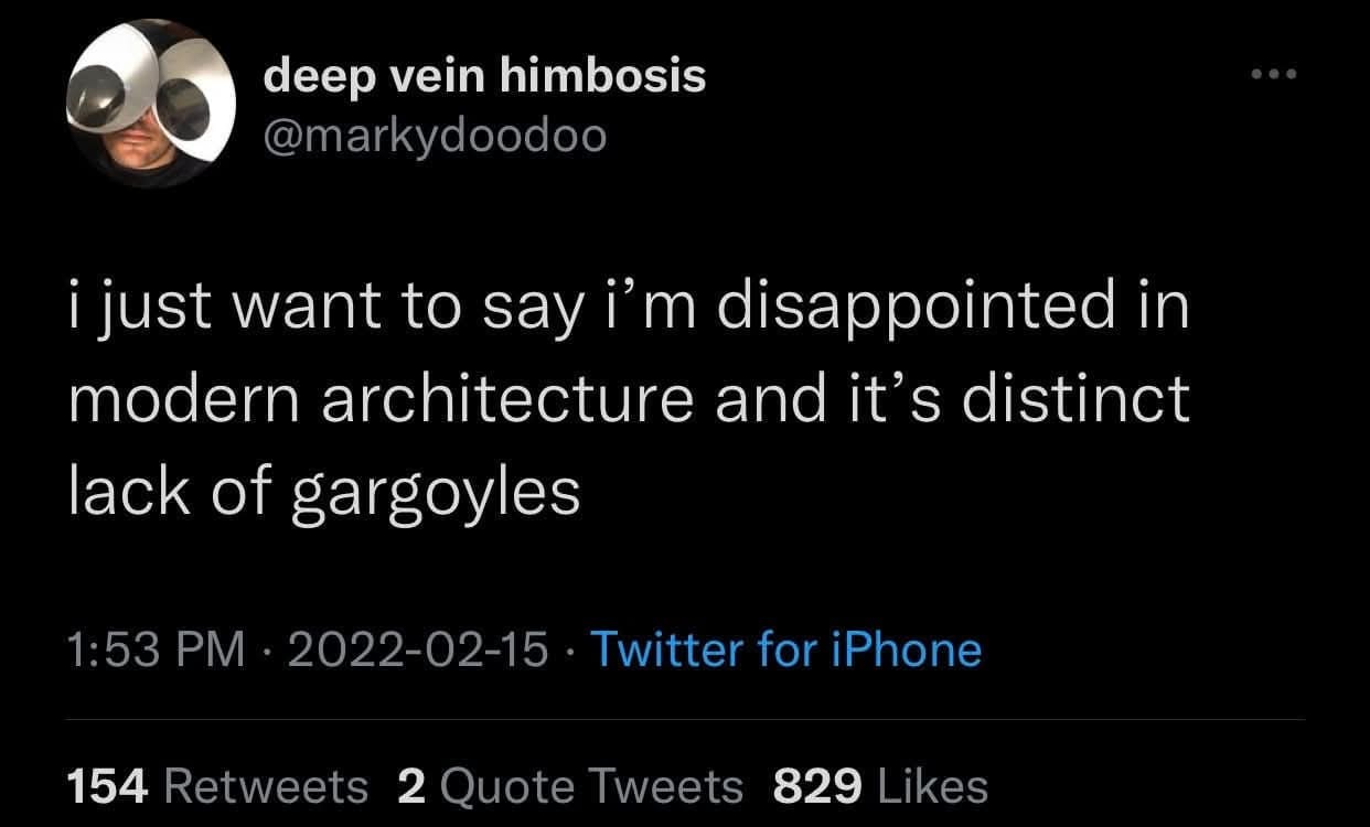 A fantastic architectural observation found in old memes, featuring a tweet where a user bluntly expresses their deep disappointment that modern buildings suffer from a "distinct lack of gargoyles".
