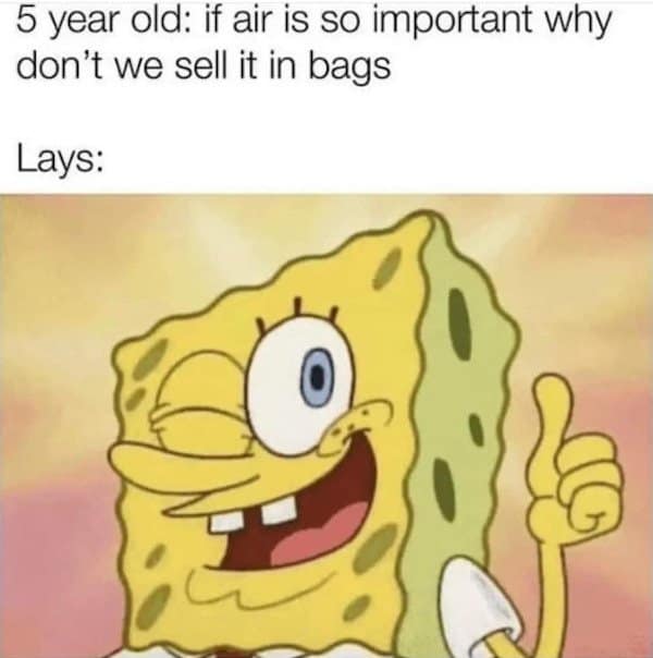 A classic meme using SpongeBob SquarePants to mock Lays potato chips for selling bags filled mostly with air.