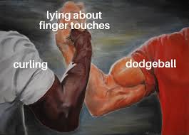 An Olympic curling controversy meme using the "Epic Handshake" template to show Curling and Dodgeball uniting over their shared history of players "lying about finger touches."