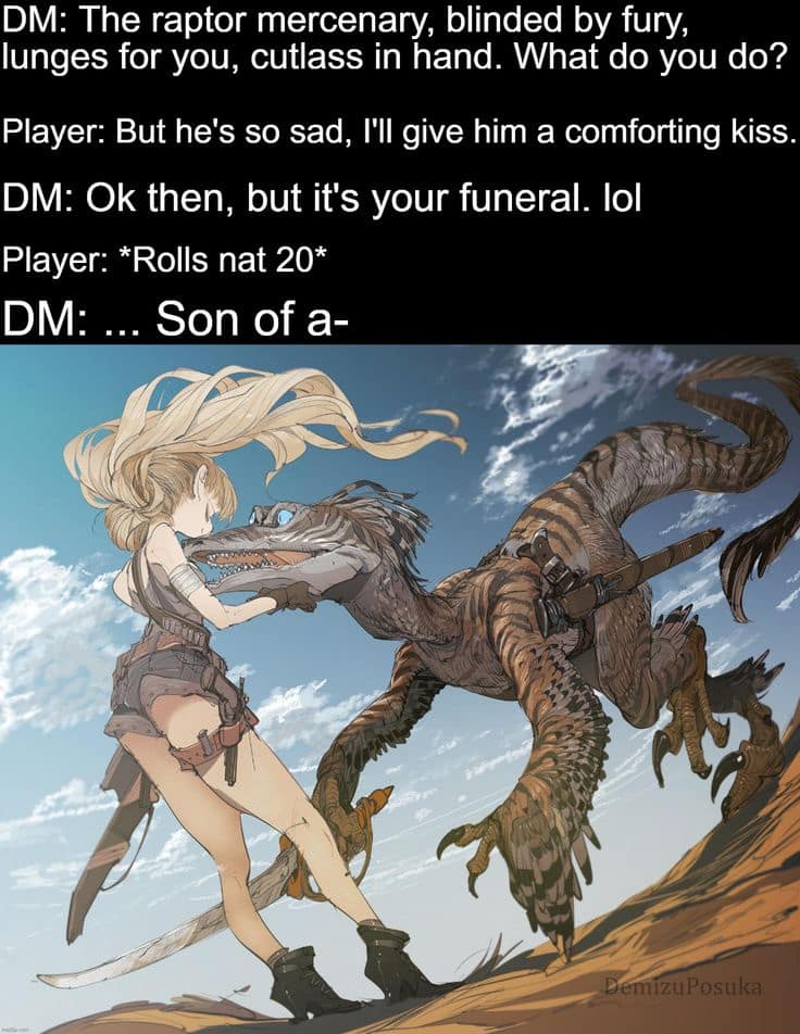A hilarious d&d meme story where a player rolls a natural 20 to successfully kiss a raptor mercenary instead of fighting it.