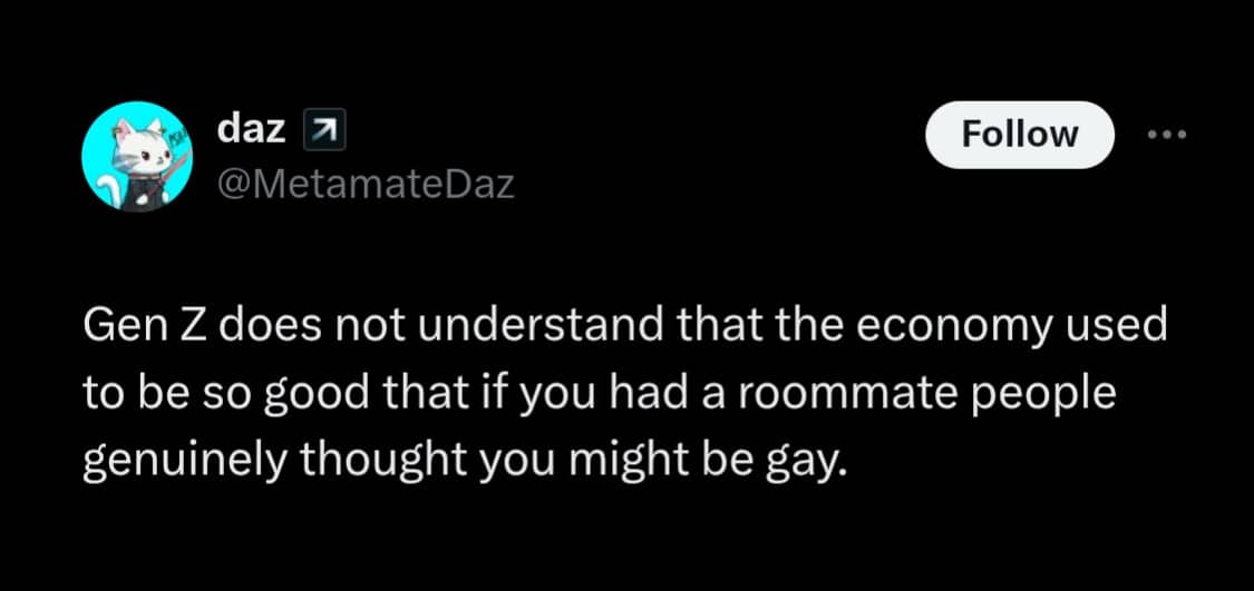 A text post about how the economy used to be so good that having a roommate was suspicious.