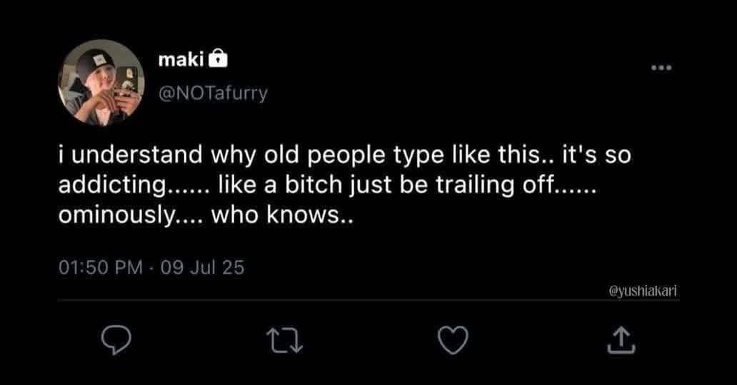 Twitter post discussing why old people use multiple ellipses when typing messages to trail off ominously.