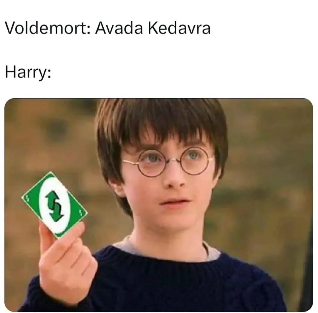 A classic Harry Potter meme showing the ultimate defense against the Killing Curse: Harry calmly holding up a green Uno Reverse card to counter Voldemort.