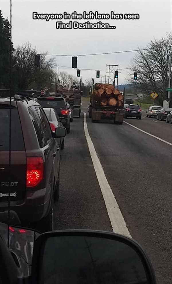 A nerve-wracking bad idea meme showing a line of cars on a highway intentionally avoiding the lane directly behind a truck overloaded with unsecured logs, referencing the collective trauma from the movie Final Destination.