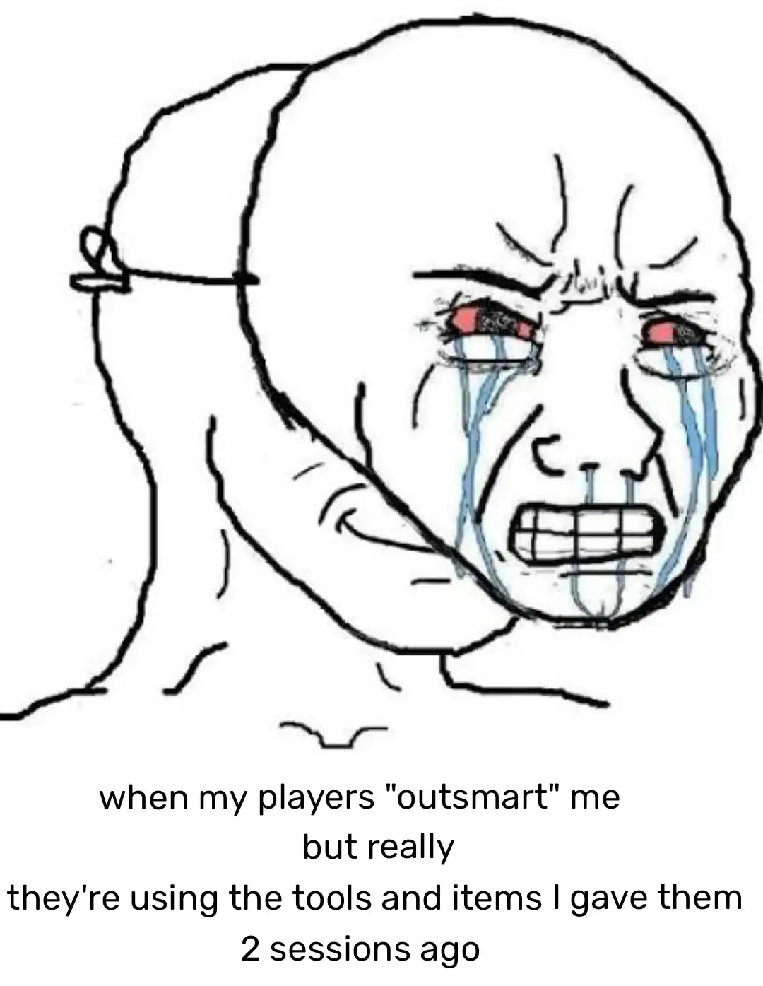 A "behind the screen" d&d meme using the Wojak mask template. The DM wears a smug, annoyed mask while secretly crying with joy that the players finally "outsmarted" them using a specific magic item provided sessions ago.