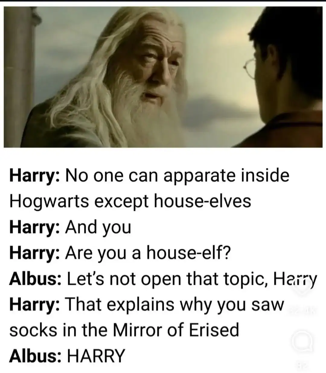 A dumbledore meme presenting a theory that the Headmaster is actually a house-elf. The text notes that only house-elves can apparate in Hogwarts and links Dumbledore's love of socks in the Mirror of Erised to a house-elf's desire for freedom.