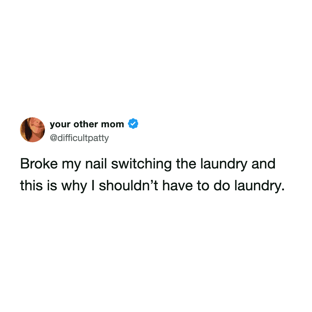 funny tweet about laundry declaring the ultimate excuse to stop doing chores after breaking a nail while simply switching clothes to the dryer, fitting perfectly into this batch of a laundry meme.