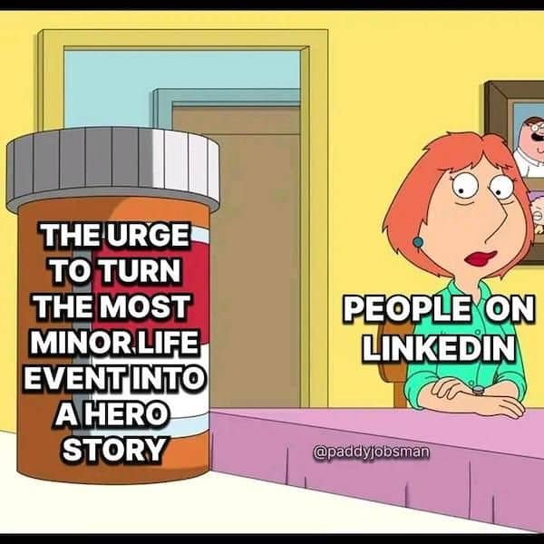 Family Guy meme of Lois staring at a pill bottle labeled "hero story" for LinkedIn.