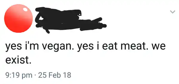 Contradictory social media post from a user claiming to be a meat-eating vegan who exists.