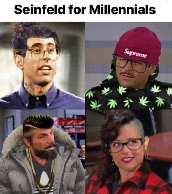 classic meme titled "Seinfeld for Millennials" showing the cast of the show edited into modern hipsters: Jerry has a man bun and neck tattoo, George wears a Supreme beanie and weed-leaf hoodie, Kramer is a bearded hypebeast with a faded undercut, and Elaine sports a side-shaved haircut and nose ring.