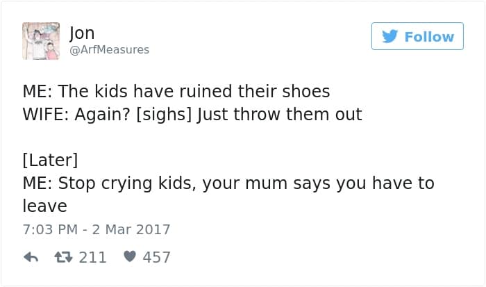 A dark humor classic meme tweet from Jon (@ArfMeasures). In a dialogue about kids ruining their shoes, the wife says, "Just throw them out." The punchline reveals the husband told the crying children they had to leave, having misinterpreted "them" as the kids rather than the footwear.
