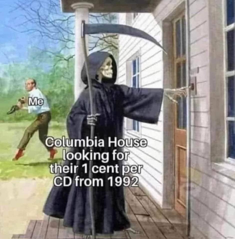 Grim Reaper at a door meme representing Columbia House looking for old debt from 1992.