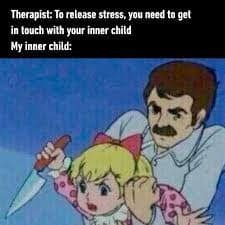 A violent grumpy meme utilizing a retro anime frame where an adult grabs a child who is brandishing a kitchen knife. The text jokes about the therapy advice to "get in touch with your inner child" only to find that child is ready for battle.