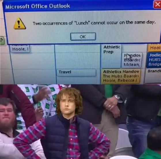 A digital-struggle lotr meme combining a Microsoft Outlook error message stating "Two occurrences of 'Lunch' cannot occur on the same day" with the indignant, hands-on-hips face of Pippin, who clearly demands a Second Breakfast.