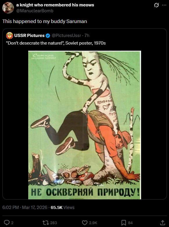 A funny meme highlighting a 1970s Soviet environmental poster where a literal tree-person is spanking a man for littering. A Twitter user added the caption, "This happened to my buddy Saruman," referencing the Ents' revenge in The Lord of the Rings.