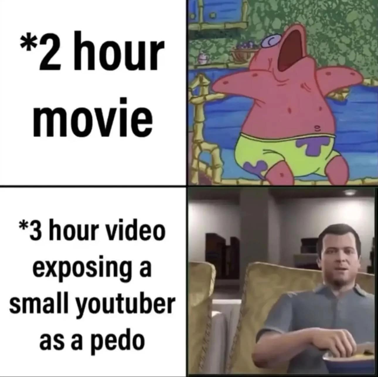 funny meme comparing modern attention spans in two panels. The top shows Patrick Star yawning at a "2 hour movie," while the bottom shows a man from GTA V intensely eating chips while watching a "3 hour video exposing a small youtuber."