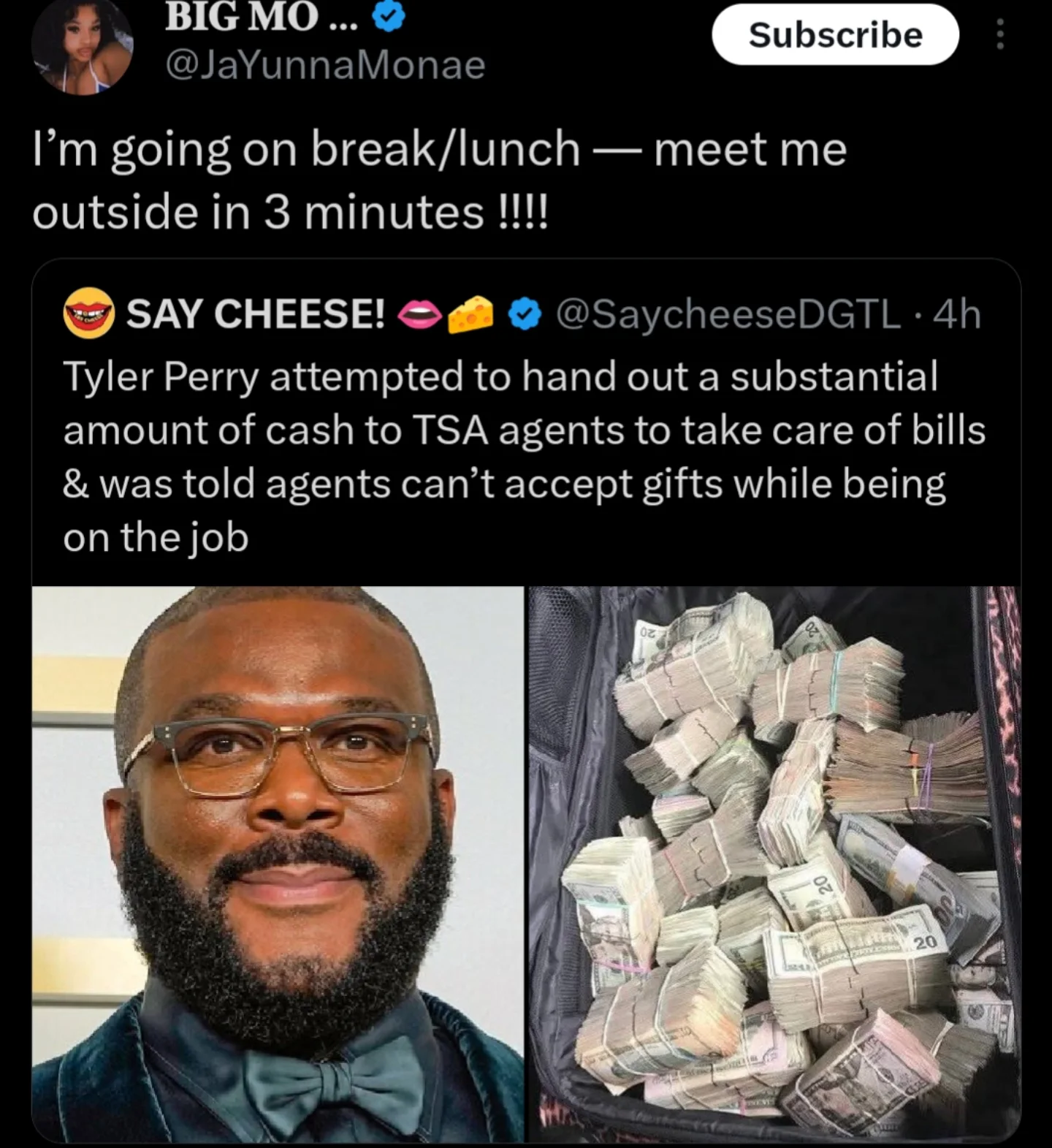 One of the funniest memes of the week regarding a news story about Tyler Perry trying to hand out suitcases of cash to TSA agents. A user (@JaYunnaMonae) jokingly tells him to meet her outside in 3 minutes for her lunch break.