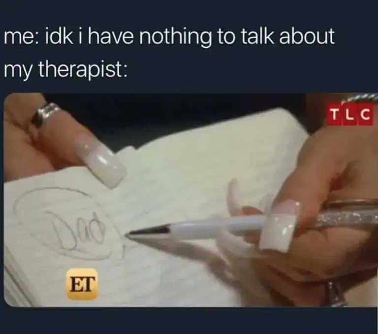 A therapy meme showing a close-up of a therapist's hand with long white nails circling the word Dad in their notebook after the patient claimed they had nothing to talk about.