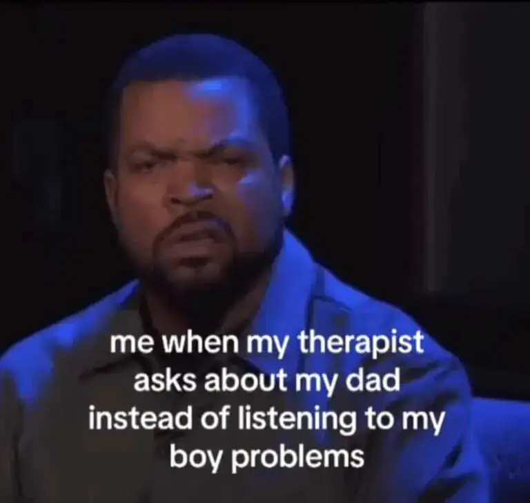 therapy meme featuring a close-up of Ice Cube with a confused and annoyed expression. The text describes the annoyance of a therapist wanting to talk about the patient's father instead of their current dating problems.