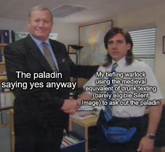 A hilarious campaign romance d&d meme utilizes the classic The Office handshake template with a mullet-wearing young Michael Scott to represent a tiefling warlock using the medieval equivalent of drunk texting via a sloppy Silent Image spell to ask out the party's Paladin, who politely shakes his hand.