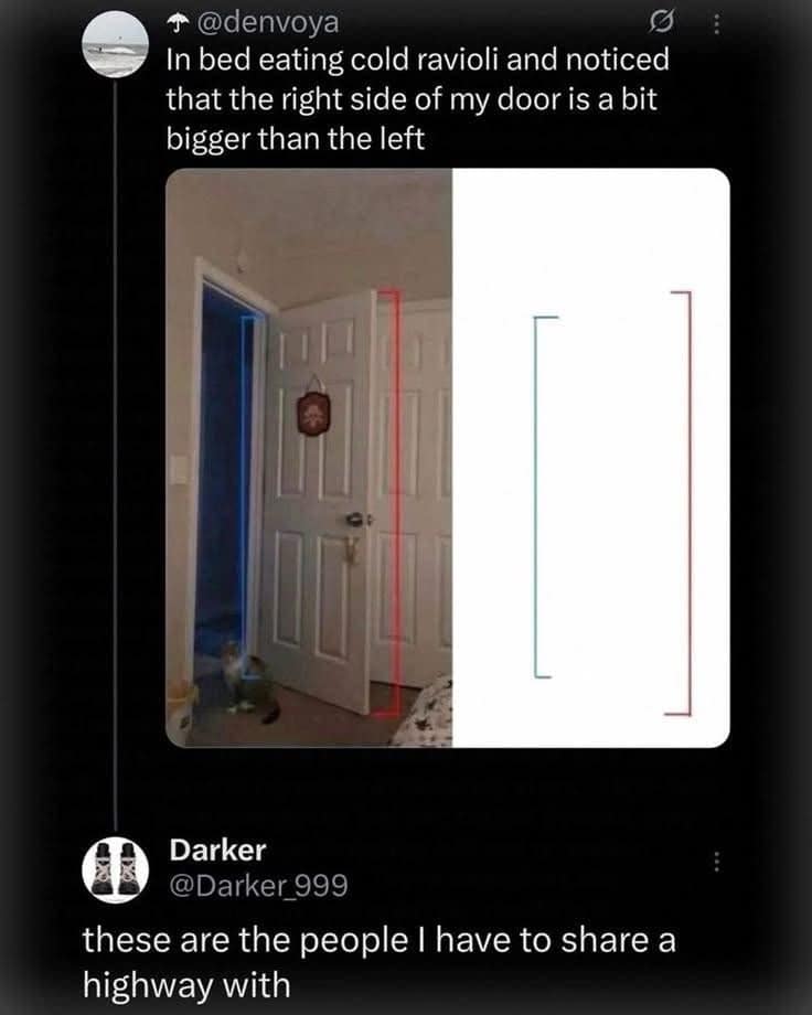 A profound spatial awareness fail in a meme dump highlights a tweet by denvoya noticing a door frame looks uneven while eating cold ravioli in bed, using red and blue lines to illustrate basic 3D perspective distortion, quote-tweeted by user Darker lamenting, "these are the people I have to share a highway with."