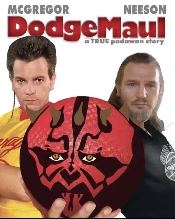 Parody Dodgeball movie poster meme featuring Star Wars characters Obi-Wan, Qui-Gon, and Darth Maul.