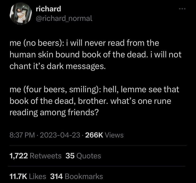 Text tweet contrasting a sober party member's refusal to read forbidden dark tomes with their cheerful willingness to read cursed Necronomicon runes after four beers.