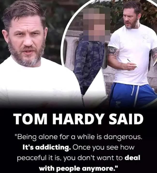 A quote graphic turned introvert meme featuring actor Tom Hardy highlighting how peace and isolation can quickly become an addicting lifestyle.