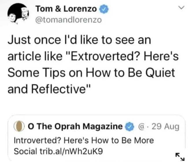 A media critique tweet operating as an introvert meme pointing out how advice articles always push introverts to be social, demanding articles that teach extroverts how to sit quietly.