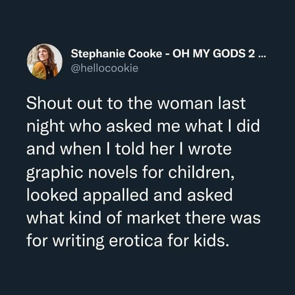 Tweet about a stranger misunderstanding a children's graphic novel writer's job in an alarming way