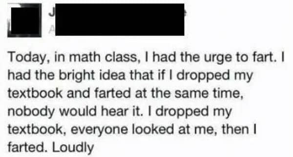 Post about dropping a textbook in math class to hide a fart, with bad timing