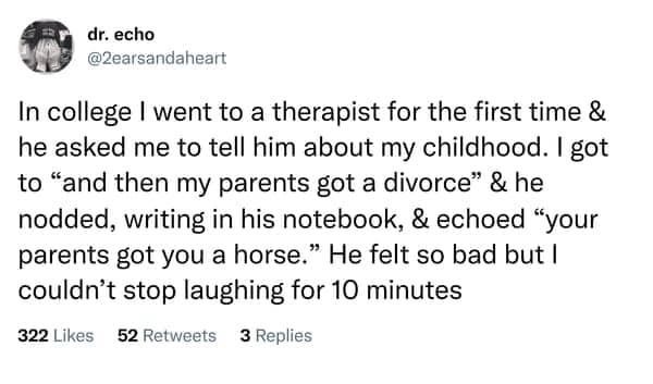 Tweet about a therapist mishearing parents got a divorce as parents got you a horse