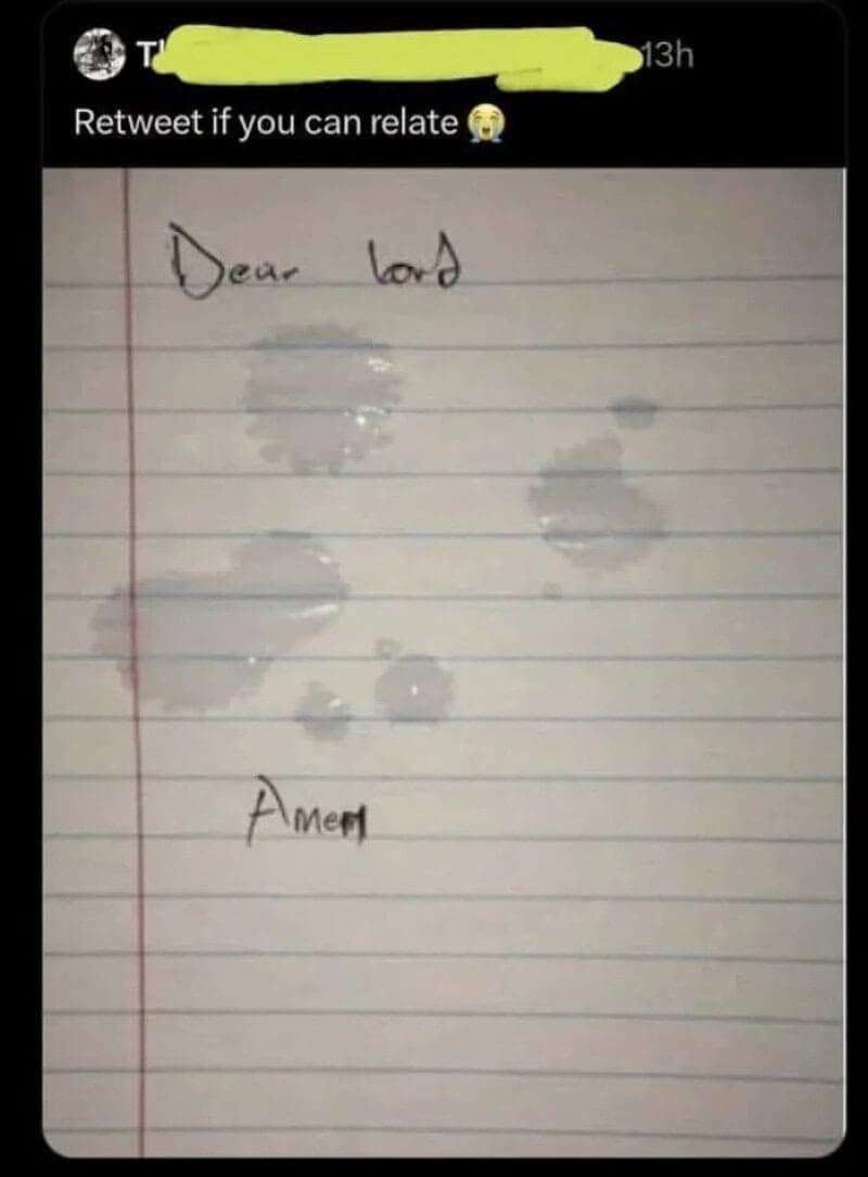 Dramatic photo of water-spotted notebook paper labeled 'Dear lord... Amen' posted online for sympathy in a cringe meme.