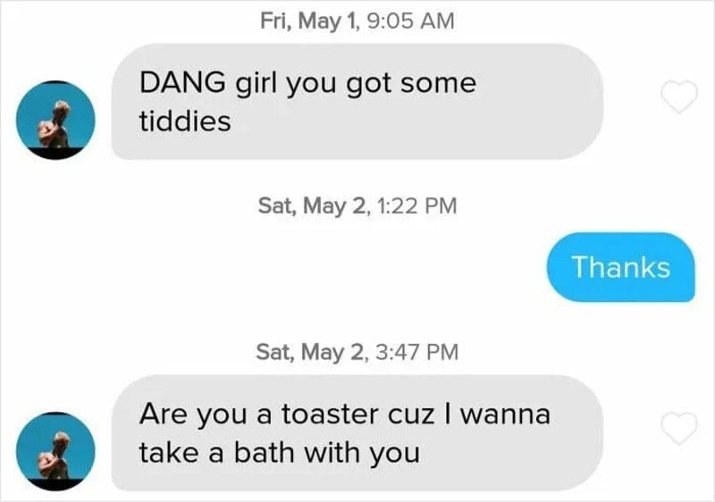 Crude compliment followed by a mangled pickup line about toasters and bathtubs.