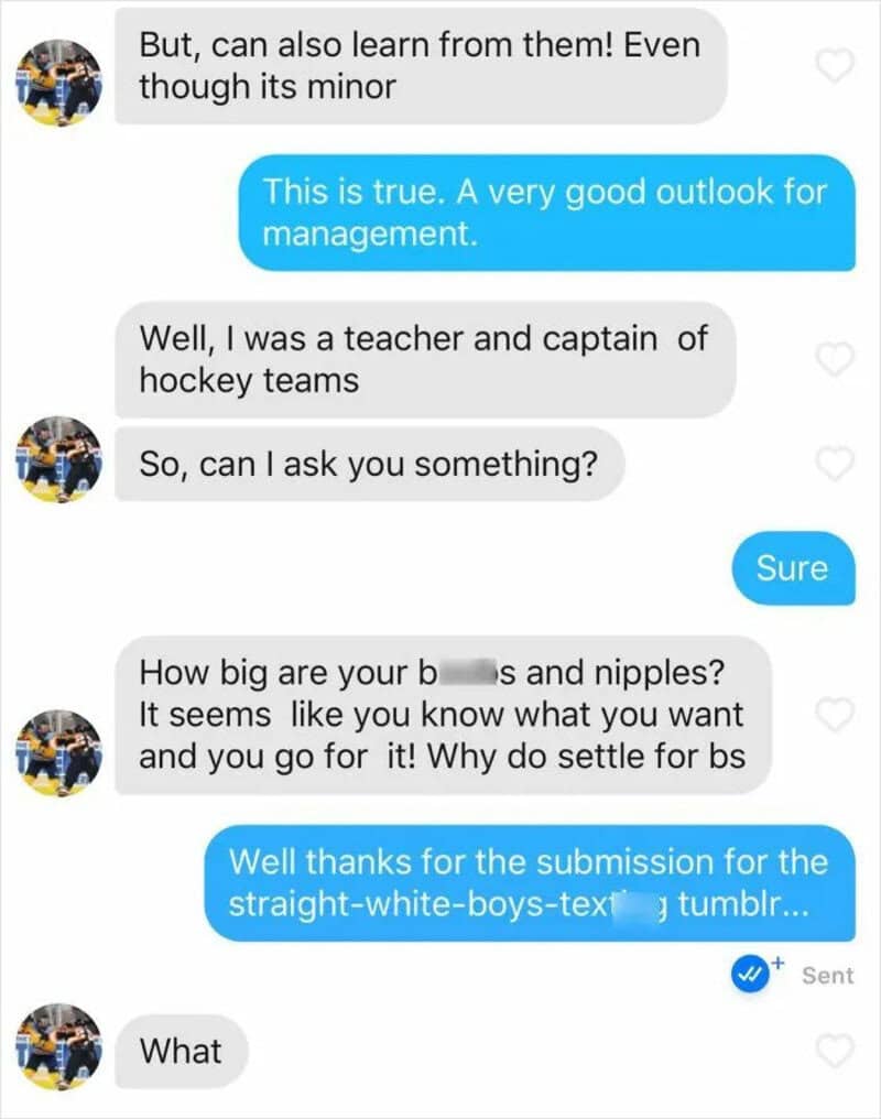 Former teacher and hockey captain asks a match an inappropriate question mid-conversation.