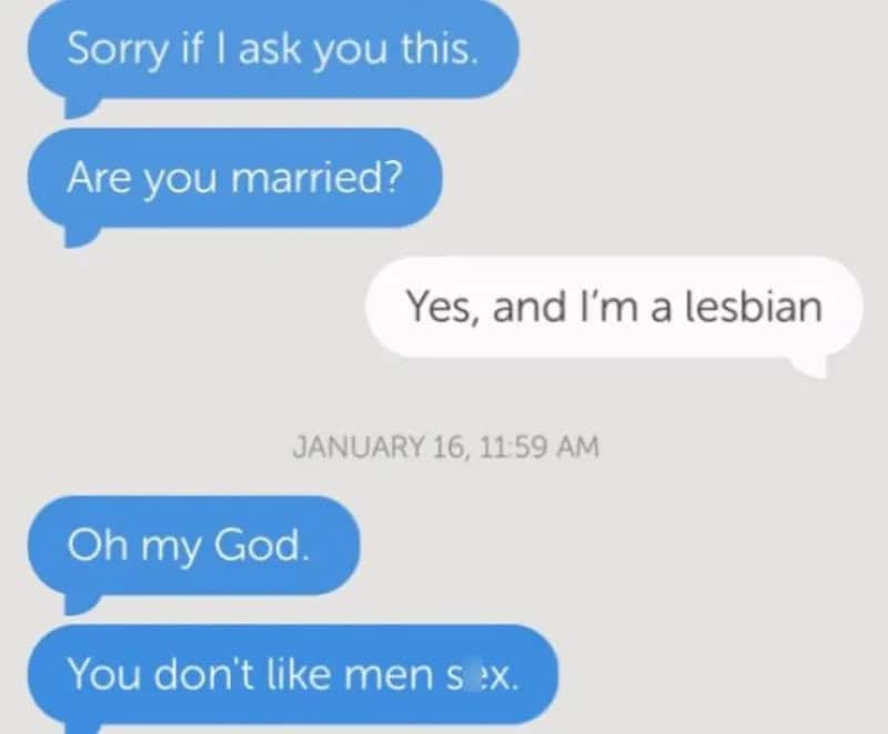 Man asks a woman if she's married and panics when she says she's a lesbian.