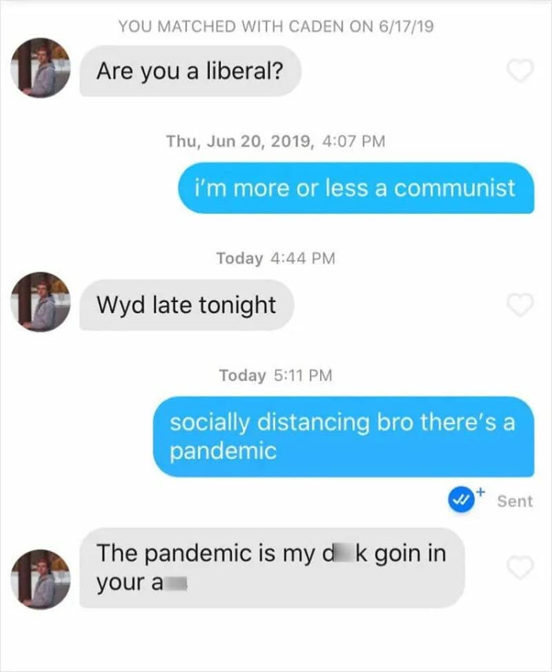 Tinder match makes a crude pandemic joke after a woman says she's social distancing.