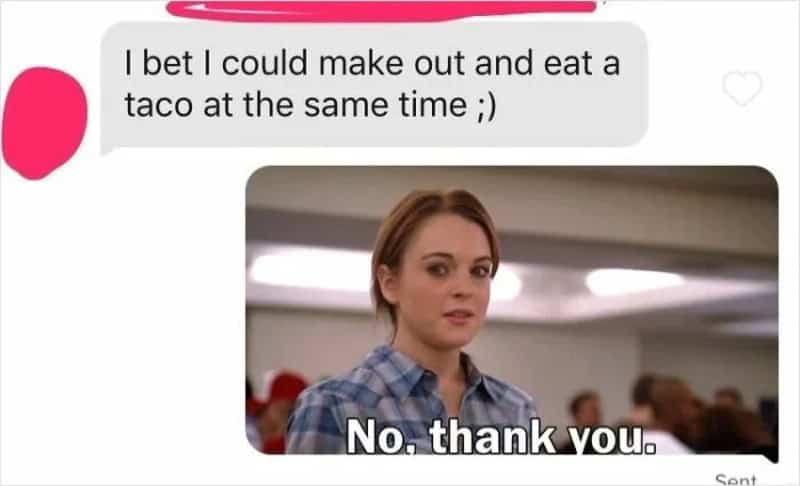 Man brags he can make out and eat a taco at once, gets a Mean Girls reply.