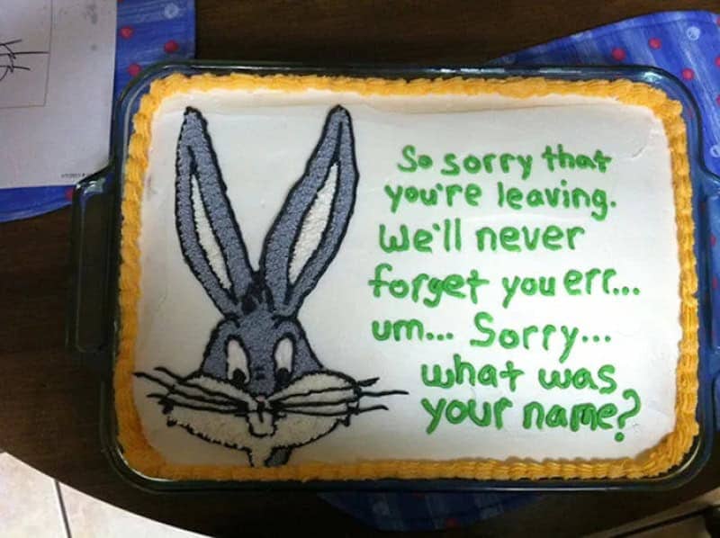 Bugs Bunny goodbye cake saying they'll never forget you, then asking for your name