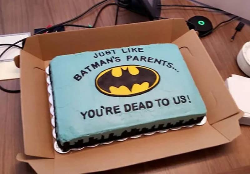 Batman themed goodbye cake saying just like Batman's parents, you're dead to us