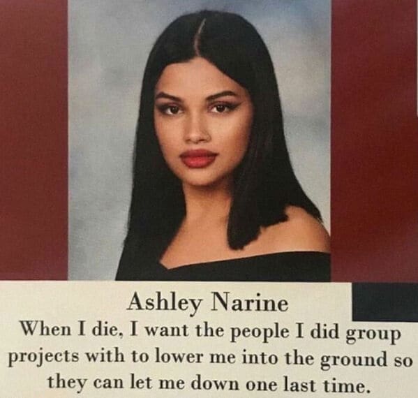 Yearbook senior quote about group project partners letting her down one last time.