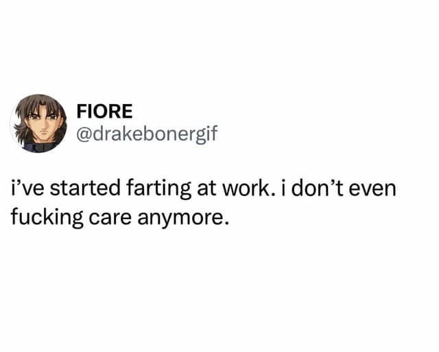 Minimalist tweet admitting to giving up on workplace etiquette and openly farting at work in a funny meme.
